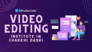 Read more about the article Best Video Editing Institute in Charkhi Dadri, Haryana
