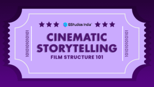 Read more about the article Cinematic Storytelling : Film Structure 101